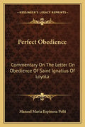 Perfect Obedience: Commentary on the Letter on Obedience of Saint Ignatius of Loyola - Paperback