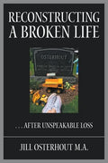Reconstructing a Broken Life: . . . After Unspeakable Loss - Paperback