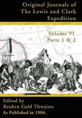 Original Journals of the Lewis and Clark Expedition Vol 6: 1804-1806, Parts 1 & 2 - Hardcover