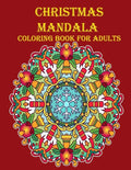 Christmas Mandala Coloring Book For Adults: 100 unique Christmas mandala coloring book, a very fun and mind relaxation book for adults - Paperback