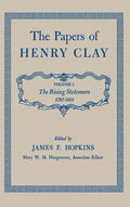 The Papers of Henry Clay: The Rising Statesman, 1797-1814 Volume 1 - Hardcover