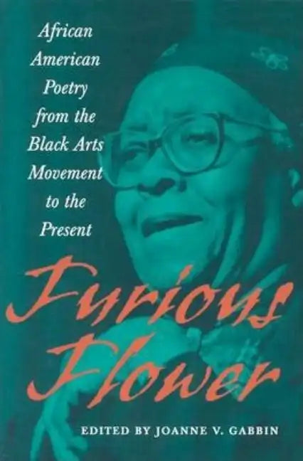 Furious Flower: African American Poetry from the Black Arts Movement to the Present - Paperback