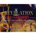 Revelation the Good News: Understanding God's Timeline Into 2030 and Beyond - Hardcover