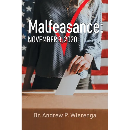 Malfeasance: November 3, 2020 - Paperback