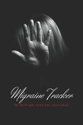 Migraine Tracker: To Help You Keep The Pain Away - Medical Record Tracker for Severe Pain Management - 6x9 120 pages - Paperback