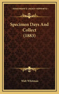 Specimen Days and Collect (1883) - Hardcover