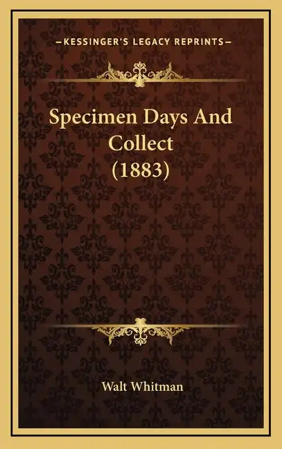 Specimen Days and Collect (1883) - Hardcover