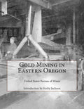 Gold Mining in Eastern Oregon - Paperback
