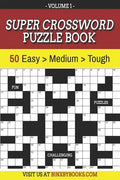 Super Crossword Puzzle Book Volume 1: 50 Easy to Hard Puzzles for Adults - Paperback
