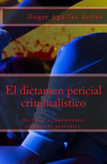 El dictamen pericial criminalístico - Paperback