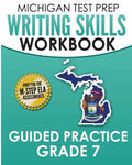 MICHIGAN TEST PREP Writing Skills Workbook Guided Practice Grade 7: Preparation for the M-STEP English Language Arts Assessments - Paperback