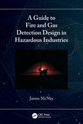 A Guide to Fire and Gas Detection Design in Hazardous Industries - Paperback
