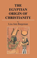 The Egyptian Origin of Christianity - Hardcover