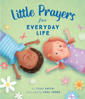 Little Prayers for Everyday Life - Hardcover