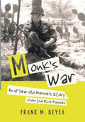 Monk's War: An 18 Year Old Marine's Story from the Rice Paddies - Hardcover
