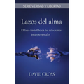 Lazos del alma: El lazo invisible en las relaciones interpersonales - Paperback