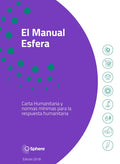 El Manual Esfera: Carta Humanitaria Y Normas Minimas Para La Respuesta Humanitaria - Paperback