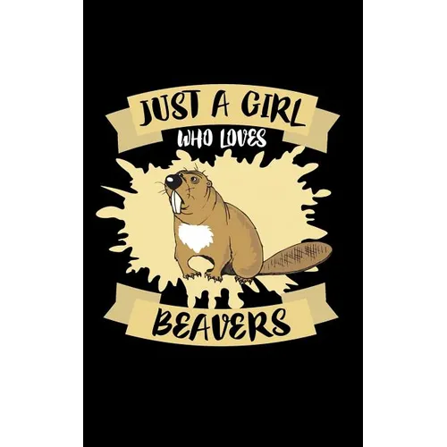 Just A Girl Who Loves Beavers: Animal Nature Collection - Paperback