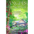 Angels in Our Room: A Journey Through the Heartache of Infertility to the Joy of Divine Purpose - Hardcover
