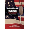 Immigrant Soldier: Search for Identity and Family roots. A fifty year search. - Paperback