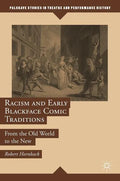 Racism and Early Blackface Comic Traditions: From the Old World to the New - Hardcover