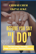 Before you Say "I DO": The Fact - Critics - Red Flags - Things to Watch Out - Questions & Answers - Paperback