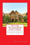 How to Buy Foreclosures: Buying Foreclosed Homes for Sale in Alabama: Find & Finance Foreclosed Homes for Sale & Foreclosed Houses in Alabama - Paperback