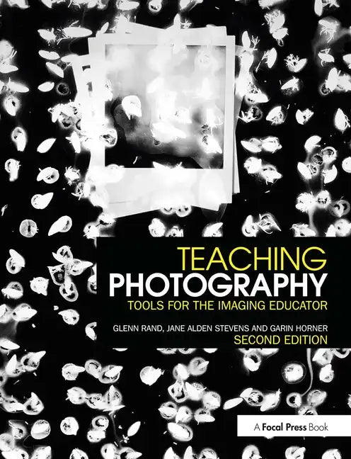 Teaching Photography: Tools for the Imaging Educator - Paperback