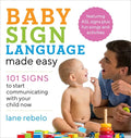 Baby Sign Language Made Easy: 101 Signs to Start Communicating with Your Child Now - Paperback