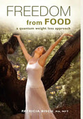 FREEDOM FROM FOOD; A Quantum Weight Loss Approach - Hardcover