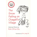 The Snow Falling on Chagall's Village: Selected Poems by Kim Ch'un-Su - Paperback