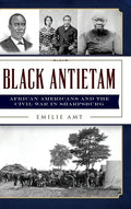 Black Antietam: African Americans and the Civil War in Sharspburg - Hardcover