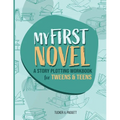 My First Novel: A Story Plotting Workbook for Tweens & Teens - Paperback