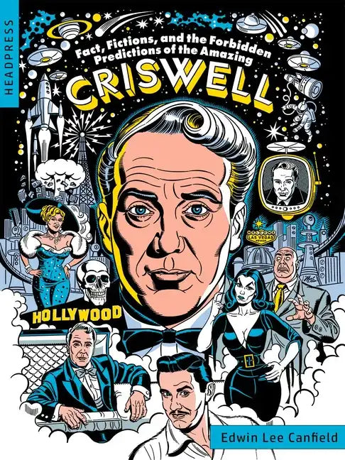 Fact, Fictions, and the Forbidden Predictions of the Amazing Criswell - Paperback