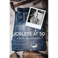 Jobless at 50: A Blue Collar Diary - Paperback