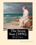 The Seven Seas (1896). By: Rudyard Kipling: Poetry - Paperback