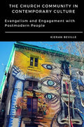 The Church Community in Contemporary Culture: Evangelism and Engagement with Postmodern People - Paperback