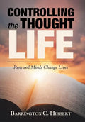 Controlling the Thought Life: Renewed Minds Change Lives - Hardcover
