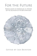 For the Future: Poems and Essays in Honour of J.H. Prynne on His 80th Birthday - Paperback