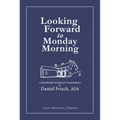Looking Forward to Monday Morning - Hardcover