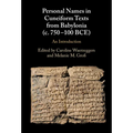 Personal Names in Cuneiform Texts from Babylonia (c. 750-100 BCE) - Hardcover