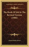 The Book Of Job In The Revised Version (1906) - Hardcover