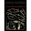 Cross-Shattered Christ: Meditations on the Seven Last Words - Paperback