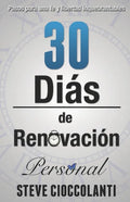 30 Días de Renovación Personal: Pasos para una fe y libertad inquebrantables - Paperback
