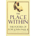 The Place Within: The Poetry of Pope John Paul II - Paperback