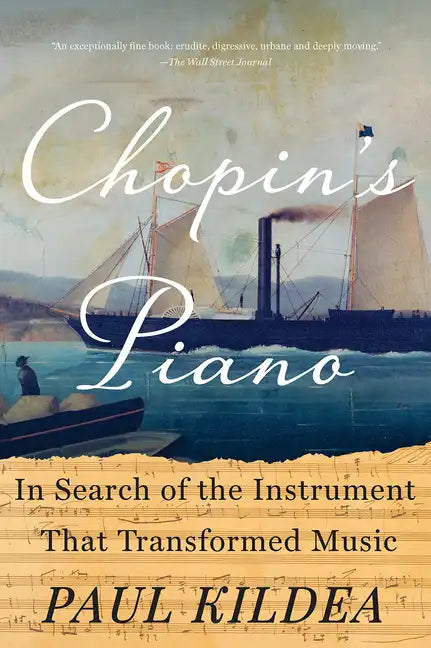Chopin's Piano: In Search of the Instrument That Transformed Music - Paperback