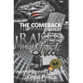 The Comeback I Raised These Streets - Paperback
