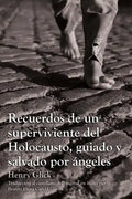 Recuerdos de un superviviente del Holocausto, guiado y salvado por ángeles - Paperback