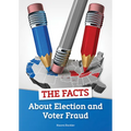 The Facts about Election and Voter Fraud - Hardcover