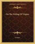 On the Veiling of Virgins - Paperback